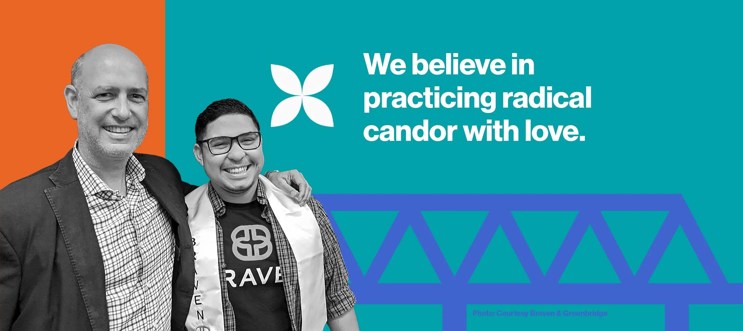 Jason Green smiles and poses with a young man in a Braven t-shirt. A bridge graphic features in the background with the words: We believe in practicing radical candor with love.